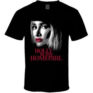 Holly Madison Is My Homegirl Funny Celebrity Fan Pop Culture Statement Graphic05